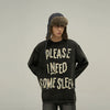 Jimmy Vintage Washed PLEASE I NEED SOME SLEEP Thin Long Sleeve Sweatshirt